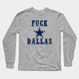 F*ck Dallas George Kittle dallas Long Sleeve T-Shirt